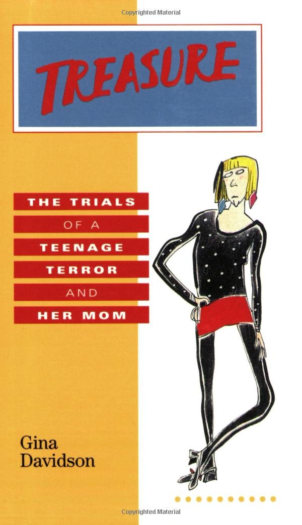 Treasure: The Trials of a Teenage Terror and Her Mom,Used