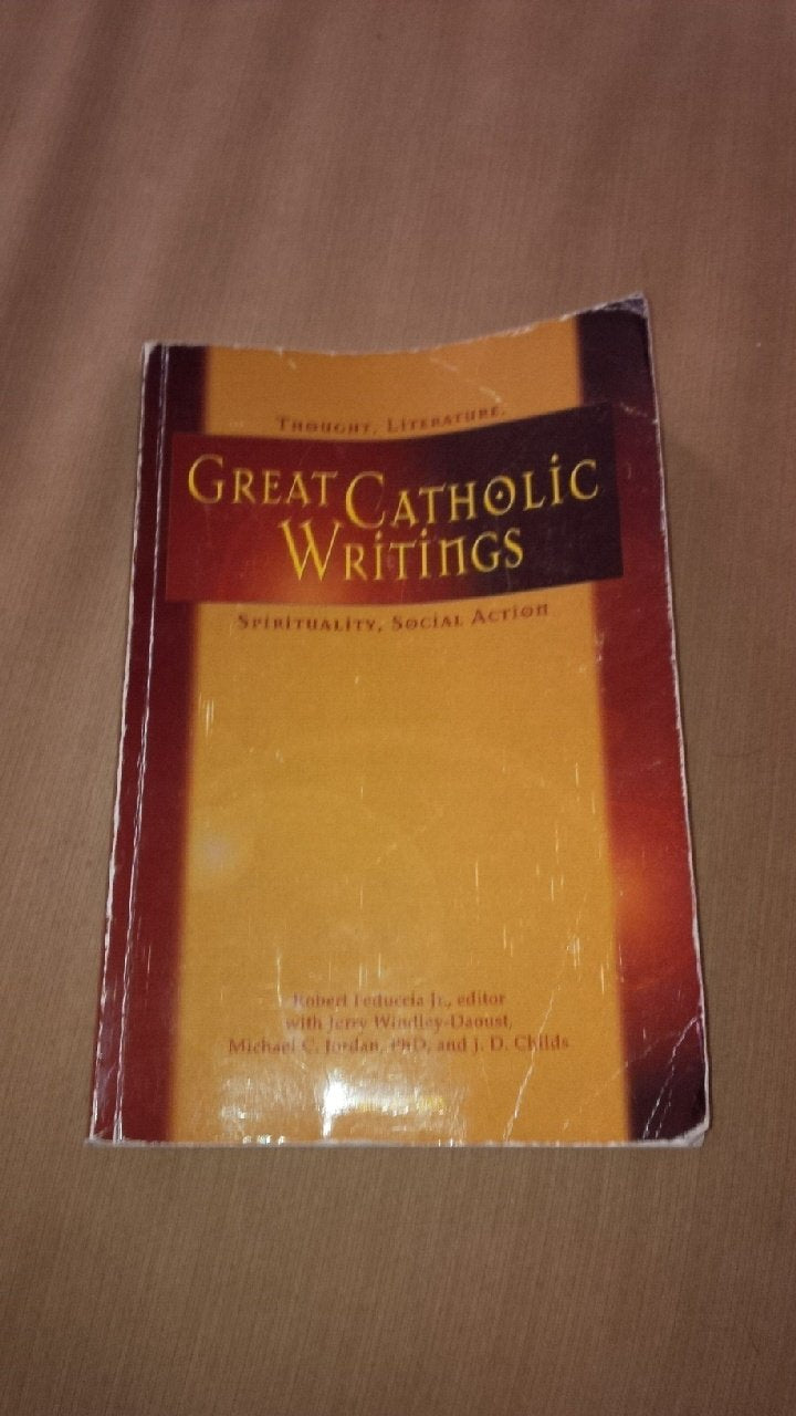 Great Catholic Writings: Thought, Literature, Spirituality, Social Action,Used