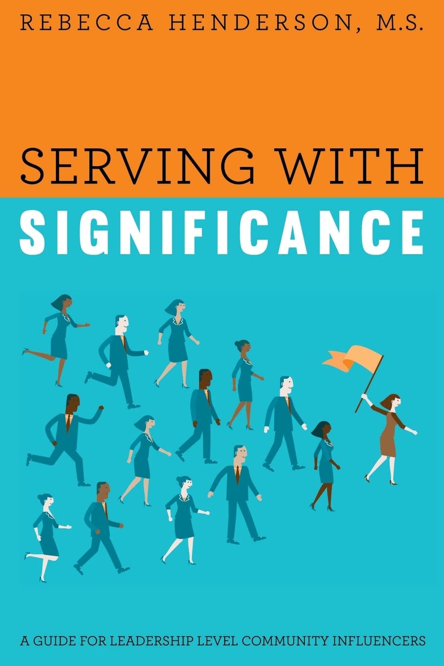 Serving with Significance: A Guide for Leadership Level Community Influencers,Used