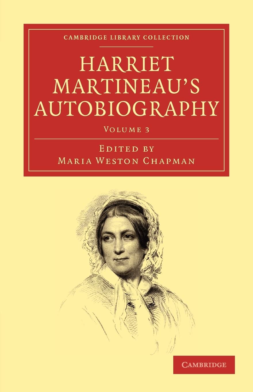 Harriet Martineau's Autobiography (Cambridge Library Collection  British and Irish History, 19th Century) (Volume 3),Used