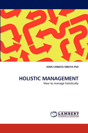 HOLISTIC MANAGEMENT: How to manage holistically,Used