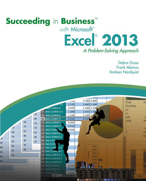 Succeeding in Business with Microsoft Excel 2013: A ProblemSolving Approach (New Perspectives),New