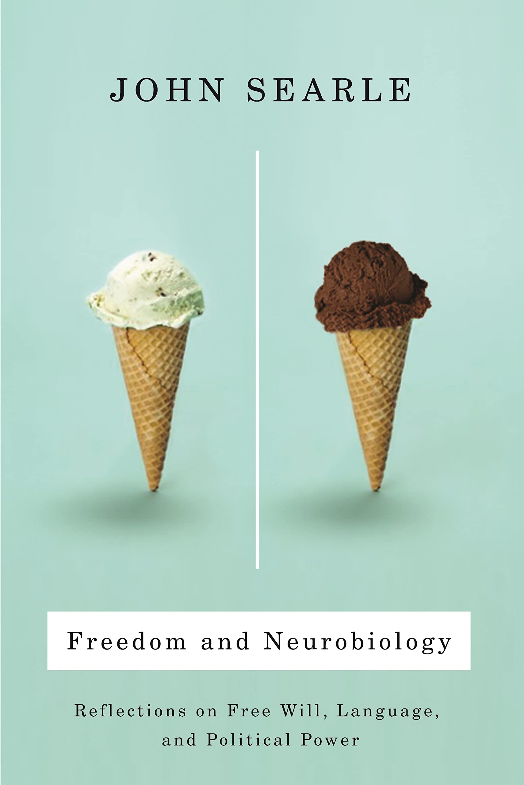 Freedom And Neurobiology: Reflections On Free Will, Language, And Political Power (Columbia Themes In Philosophy),New