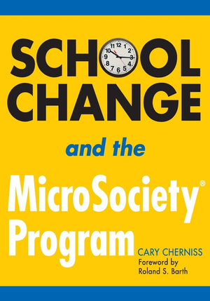 School Change and the MicroSociety Program,New