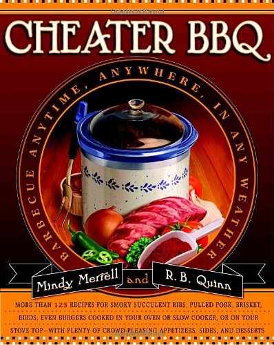 Cheater BBQ: Barbecue Anytime, Anywhere, in Any Weather,Used
