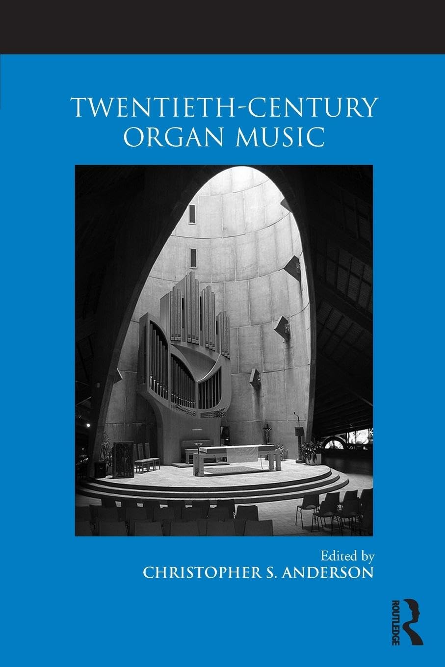 Twentiethcentury Organ Music (Routledge Studies In Musical Genres)