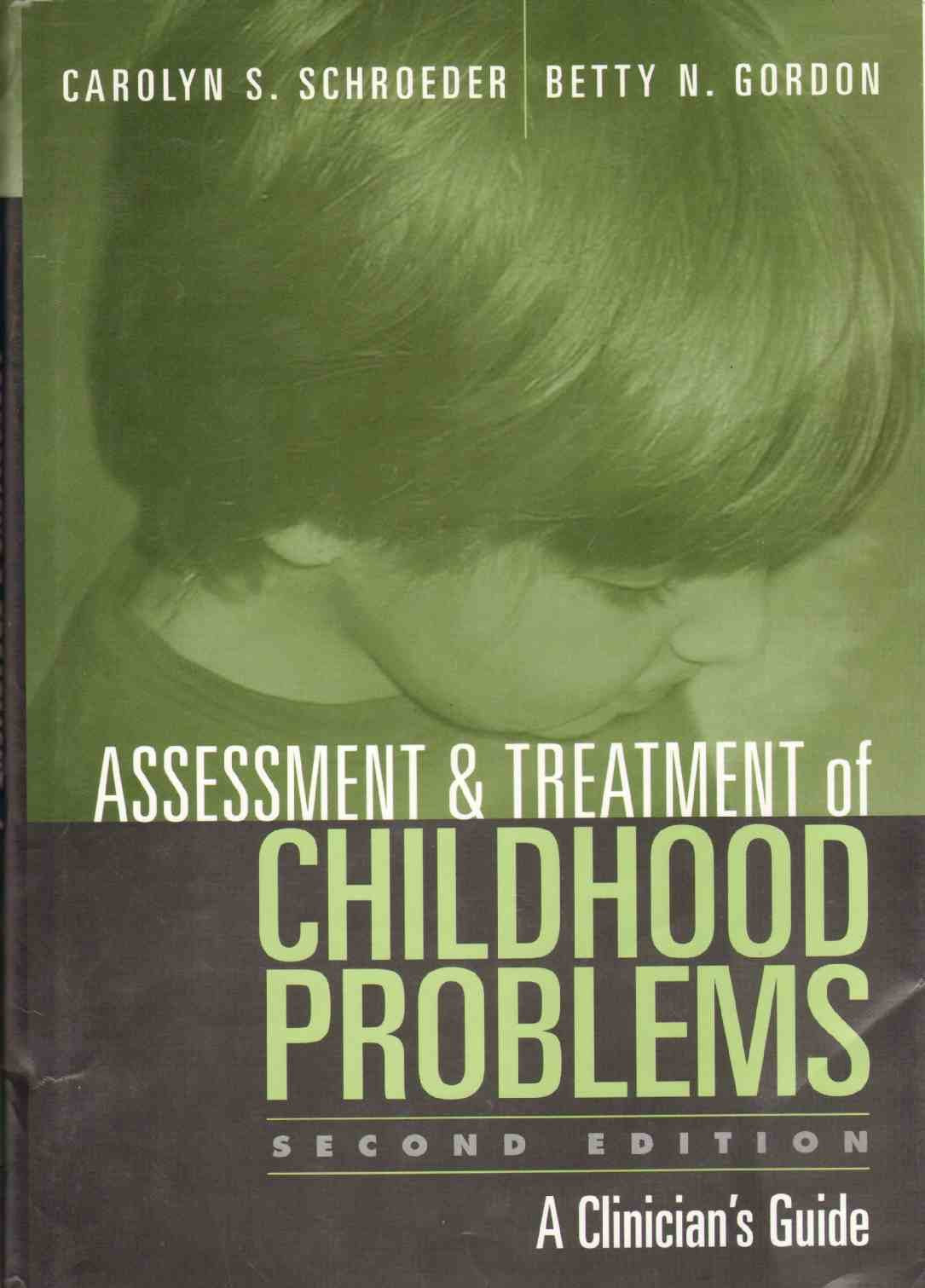 Assessment and Treatment of Childhood Problems: A Clinician's Guide,New