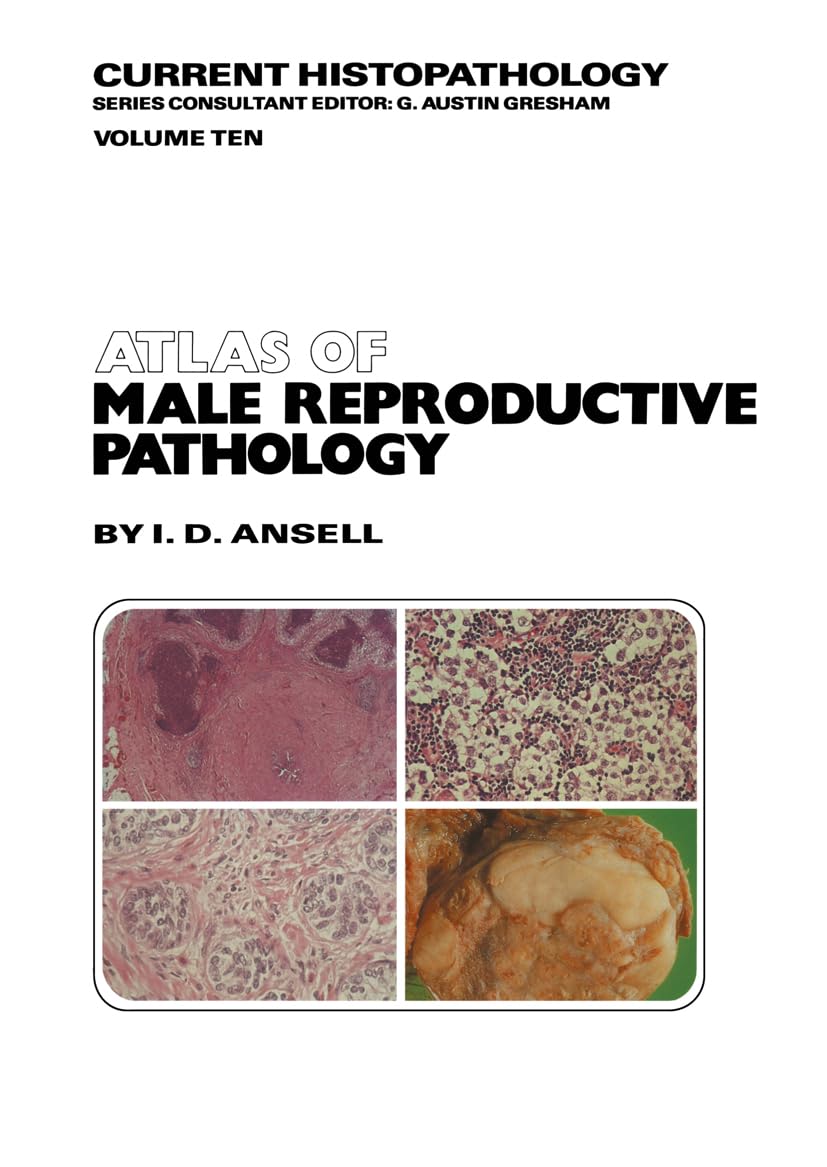 Atlas of Male Reproductive Pathology (Current Histopathology, 10),Used