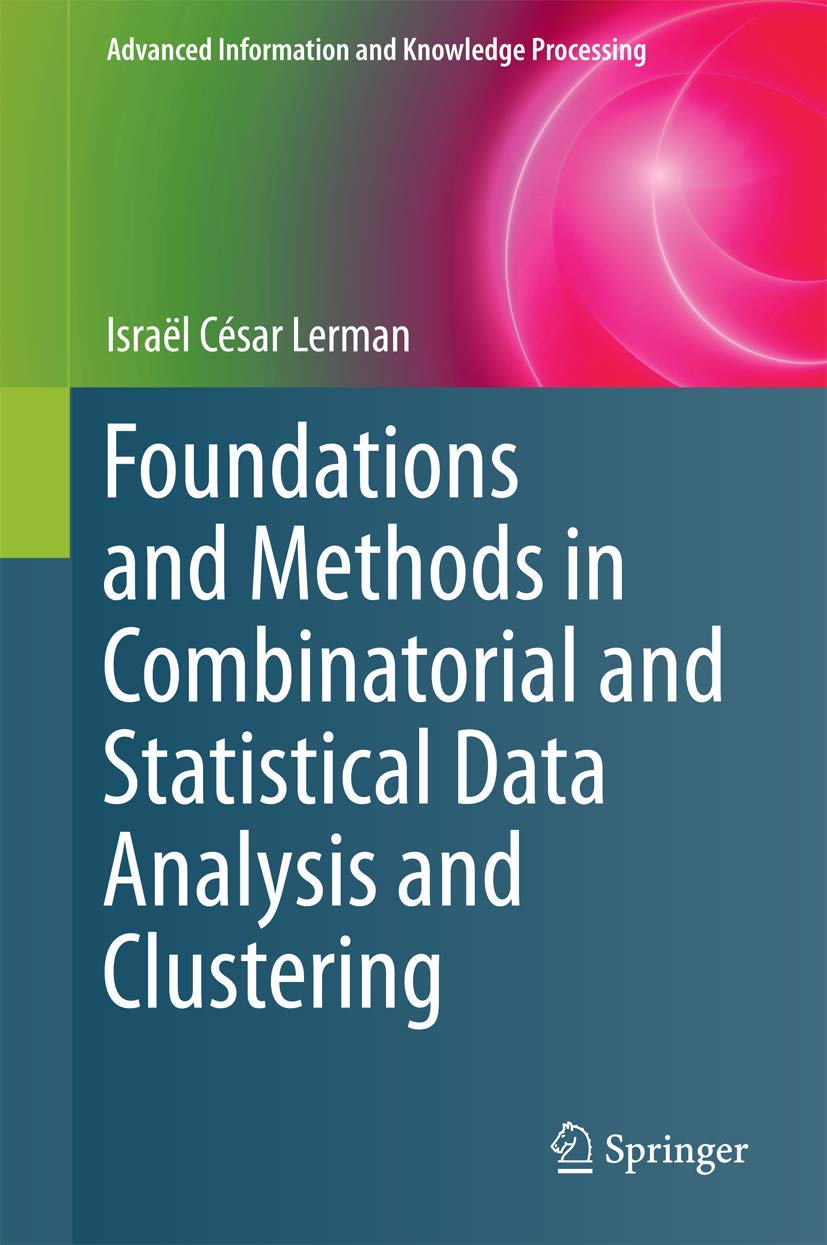 Foundations and Methods in Combinatorial and Statistical Data Analysis and Clustering (Advanced Information and Knowledge Proces,Used