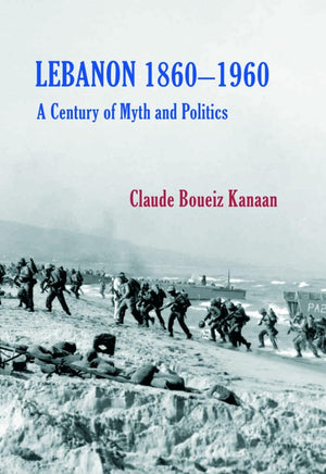 Lebanon 18601960: A Century of Myth & Politics,Used