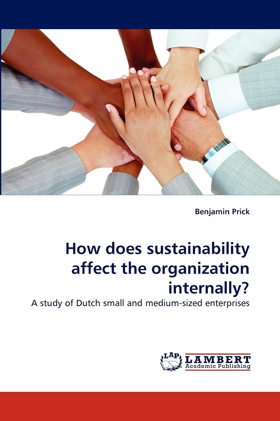 How does sustainability affect the organization internally?: A study of Dutch small and mediumsized enterprises,Used