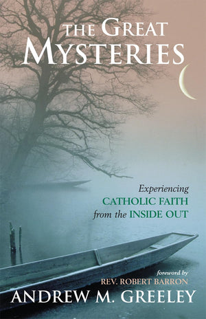The Great Mysteries: Experiencing Catholic Faith from the Inside Out,Used