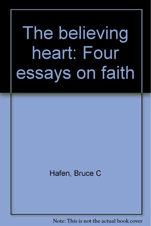 The believing heart: Four essays on faith,Used