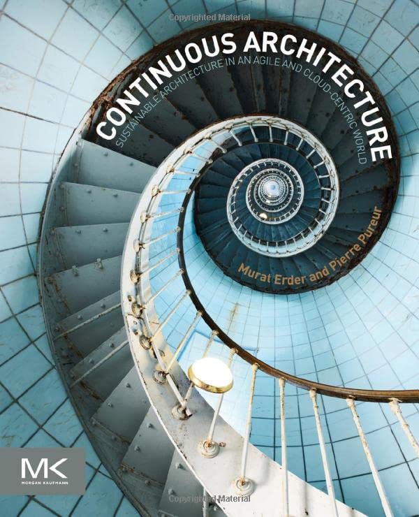 Continuous Architecture: Sustainable Architecture in an Agile and CloudCentric World,Used