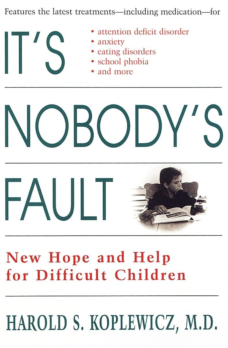 It'S Nobody'S Fault: New Hope And Help For Difficult Children And Their Parents,New