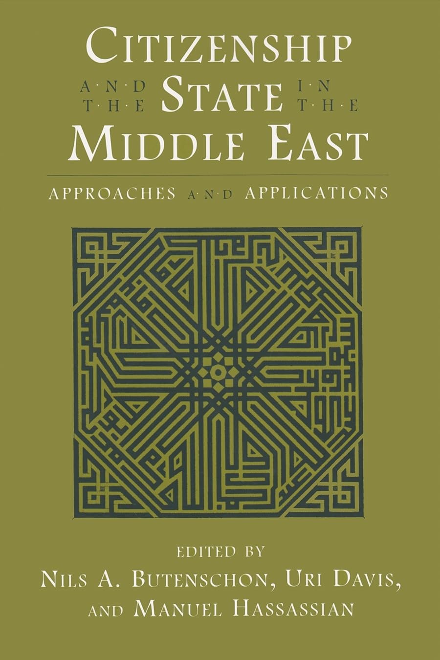 Citizenship and the State in the Middle East: Approaches and Applications (Contemporary Issues in the Middle East),Used