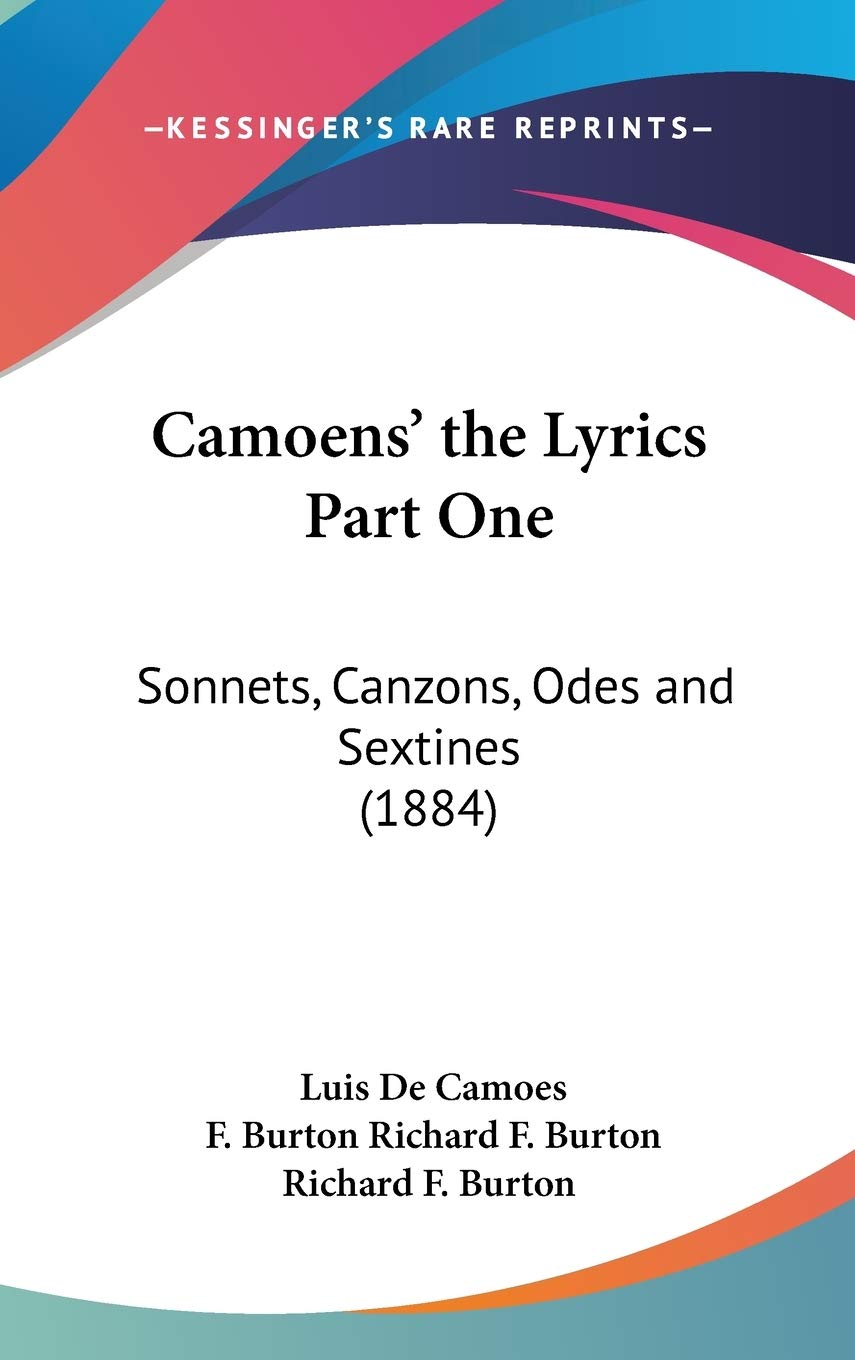 Camoens' The Lyrics Part One: Sonnets, Canzons, Odes And Sextines (1884),Used