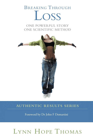 Breaking Through Loss: One Powerful Story One Scientific Method,Used