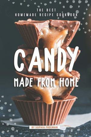 Candy made from Home: The Best Homemade Recipe Cookbook,Used