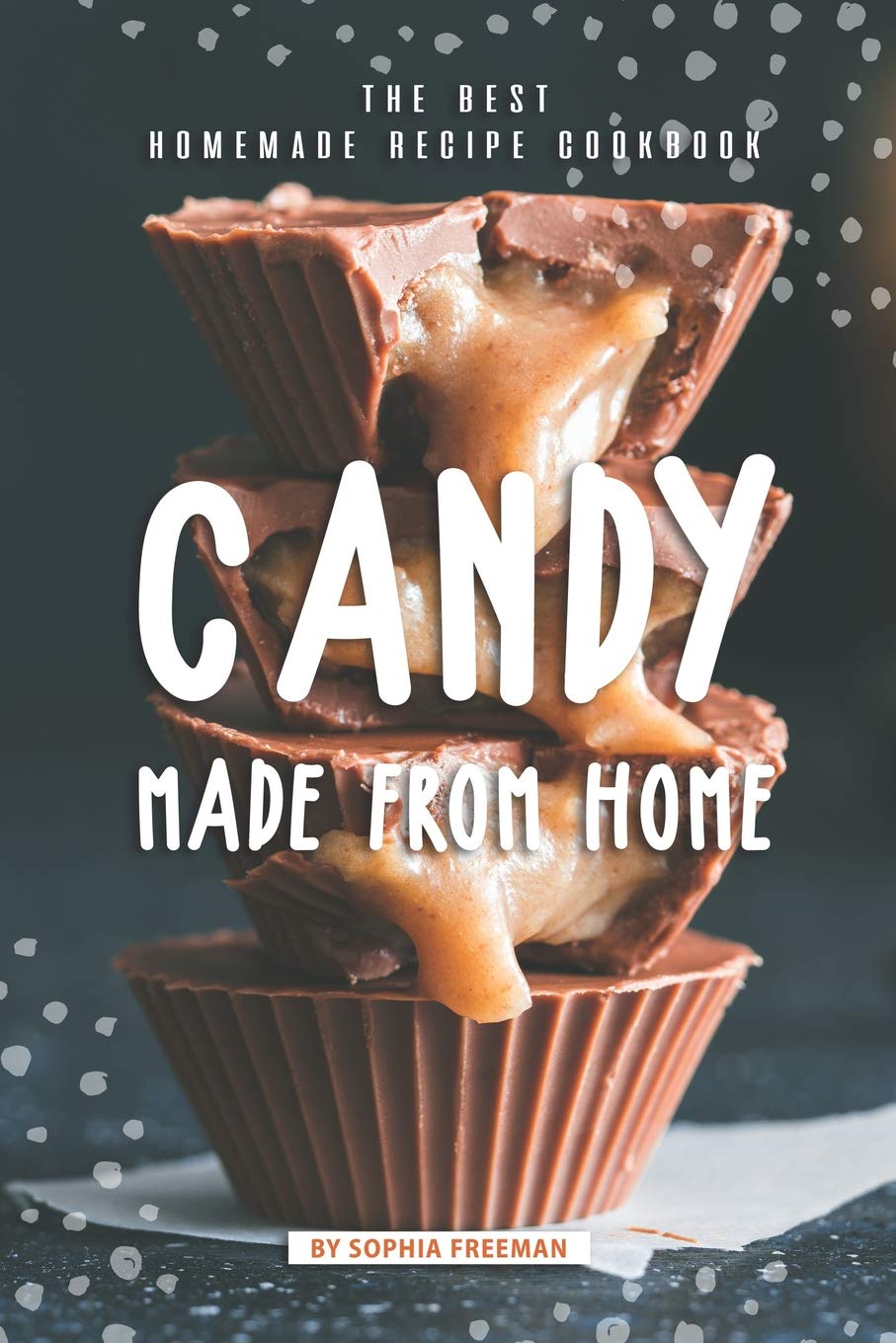 Candy made from Home: The Best Homemade Recipe Cookbook,Used
