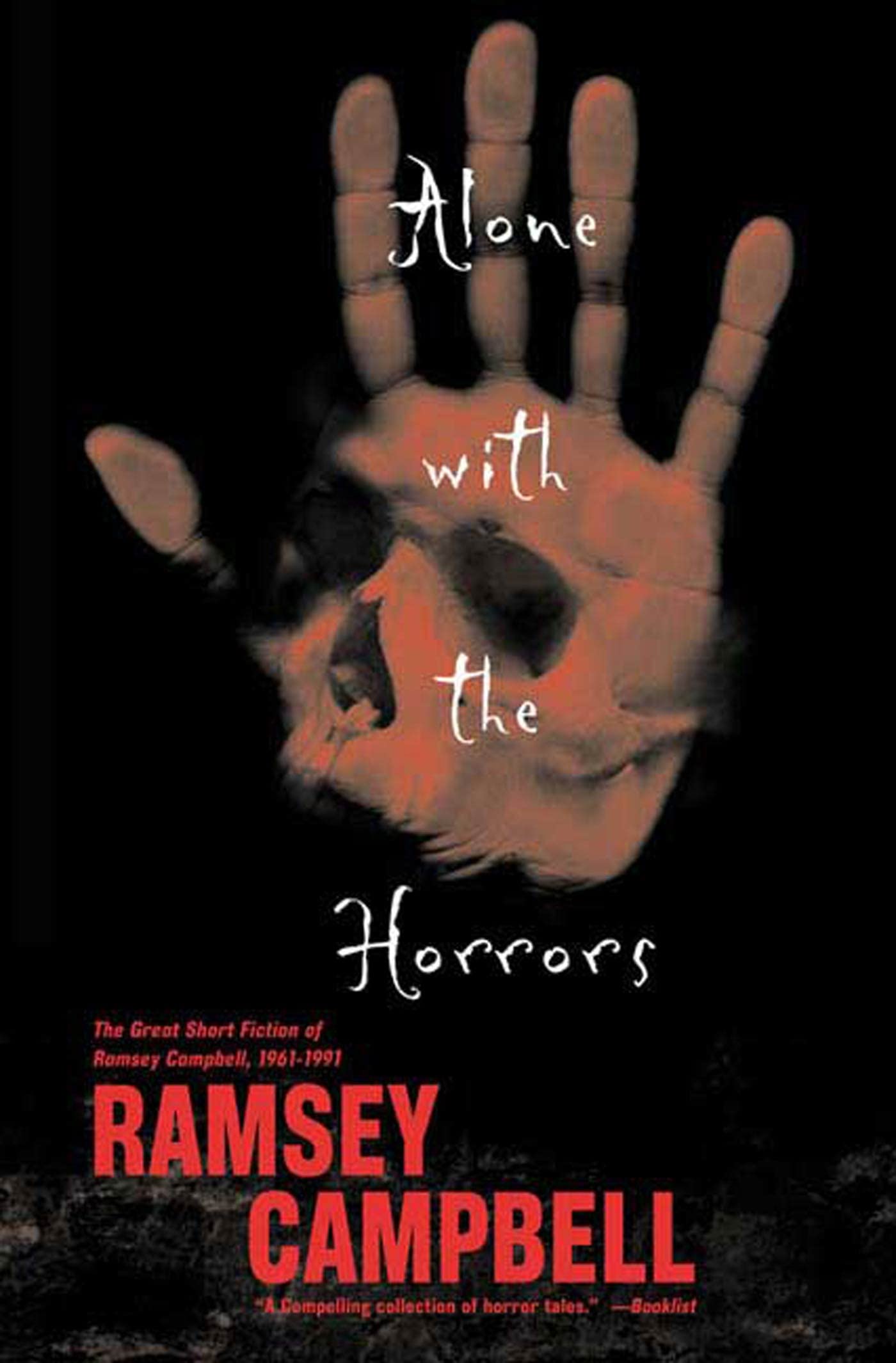 Alone With The Horrors: The Great Short Fiction Of Ramsey Campbell 19611991