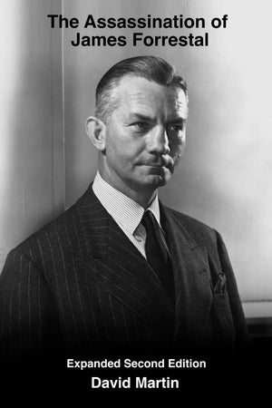 The Assassination Of James Forrestal: Second Edition-new