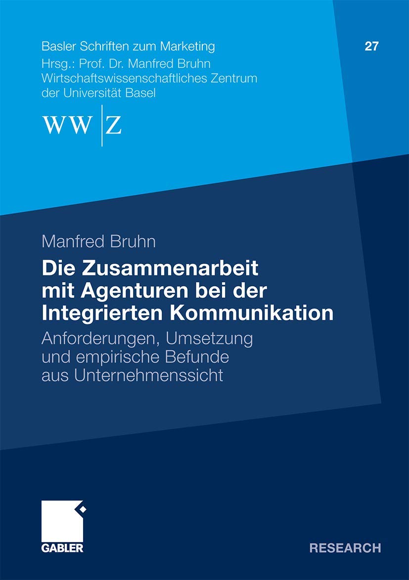 Die Zusammenarbeit mit Agenturen bei der Integrierten Kommunikation: Anforderungen, Umsetzung und empirische Befunde aus Unterne,Used