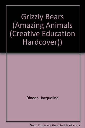 Grizzly Bears (Amazing Animals Series),Used