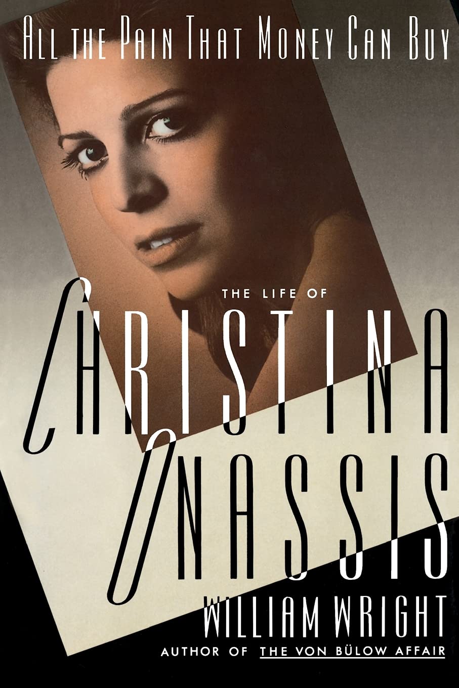 All The Pain That Money Can Buy: The Life Of Christina Onassis,New