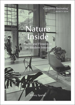 Nature Inside: Plants and Flowers in the Modern Interior,Used