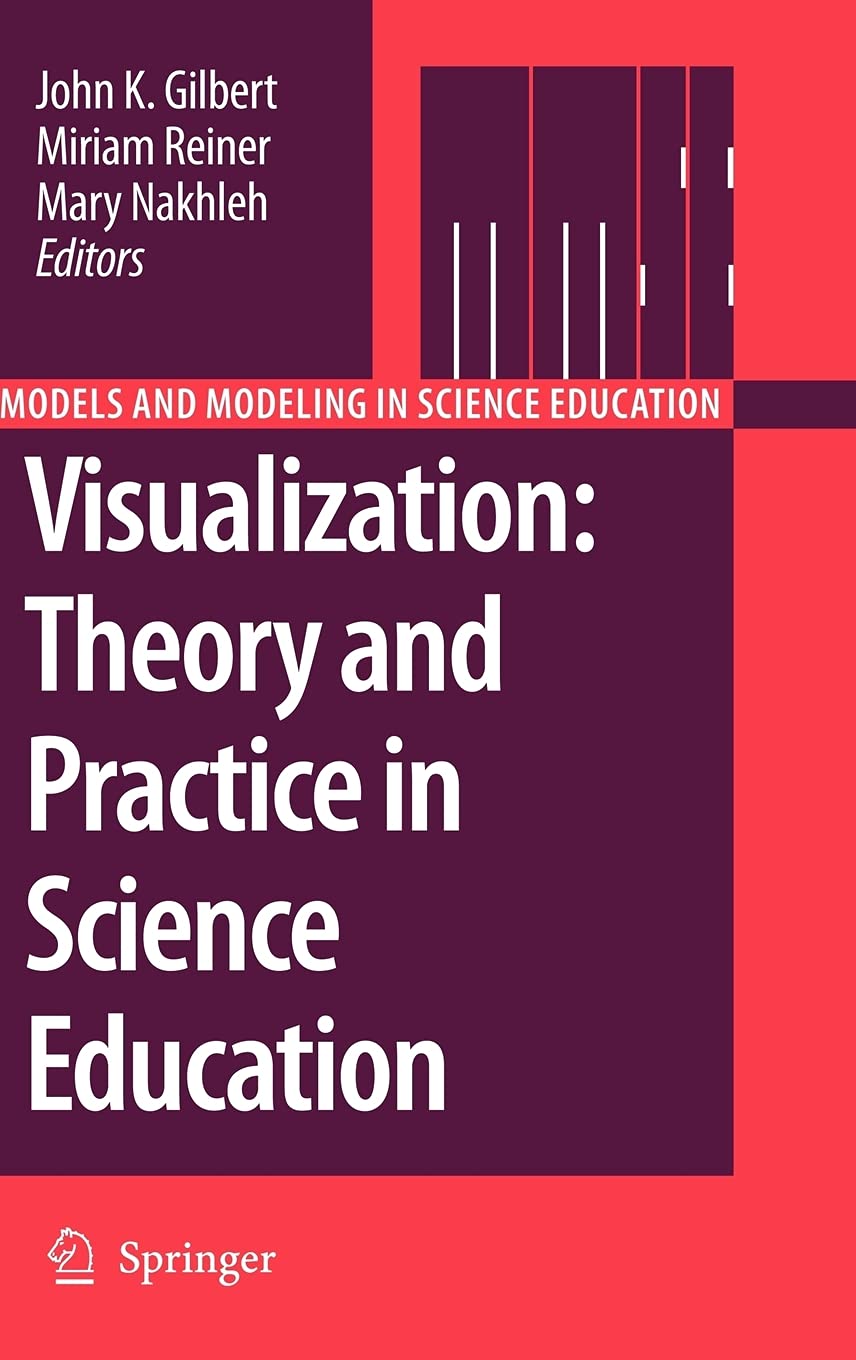 Visualization: Theory and Practice in Science Education (Models and Modeling in Science Education, 3),New