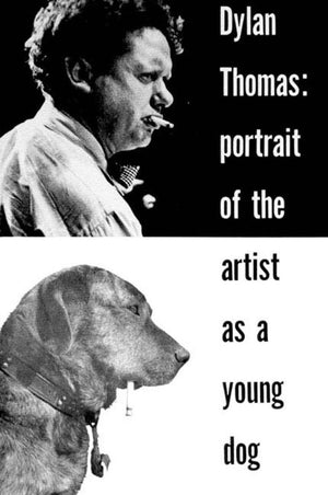 Dylan Thomas: Portrait Of The Artist As A Young Dog,New