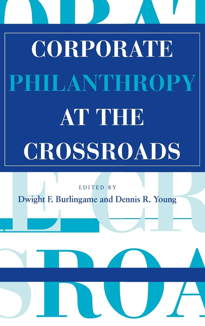 Corporate Philanthropy at the Crossroads (Philanthropic Studies),New
