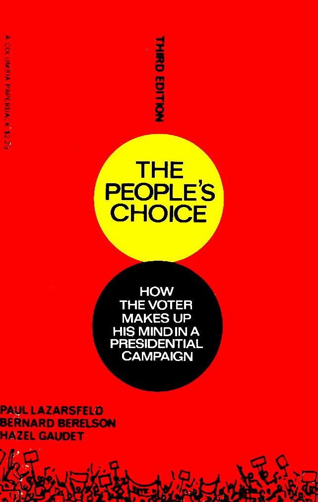 The People's Choice: How the Voter Makes Up His Mind in a Presidential Campaign,Used
