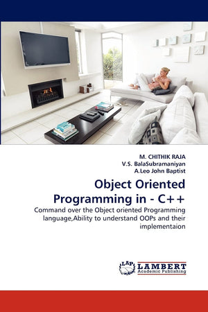 Object Oriented Programming in  C++: Command over the Object oriented Programming language,Ability to understand OOPs and their,Used