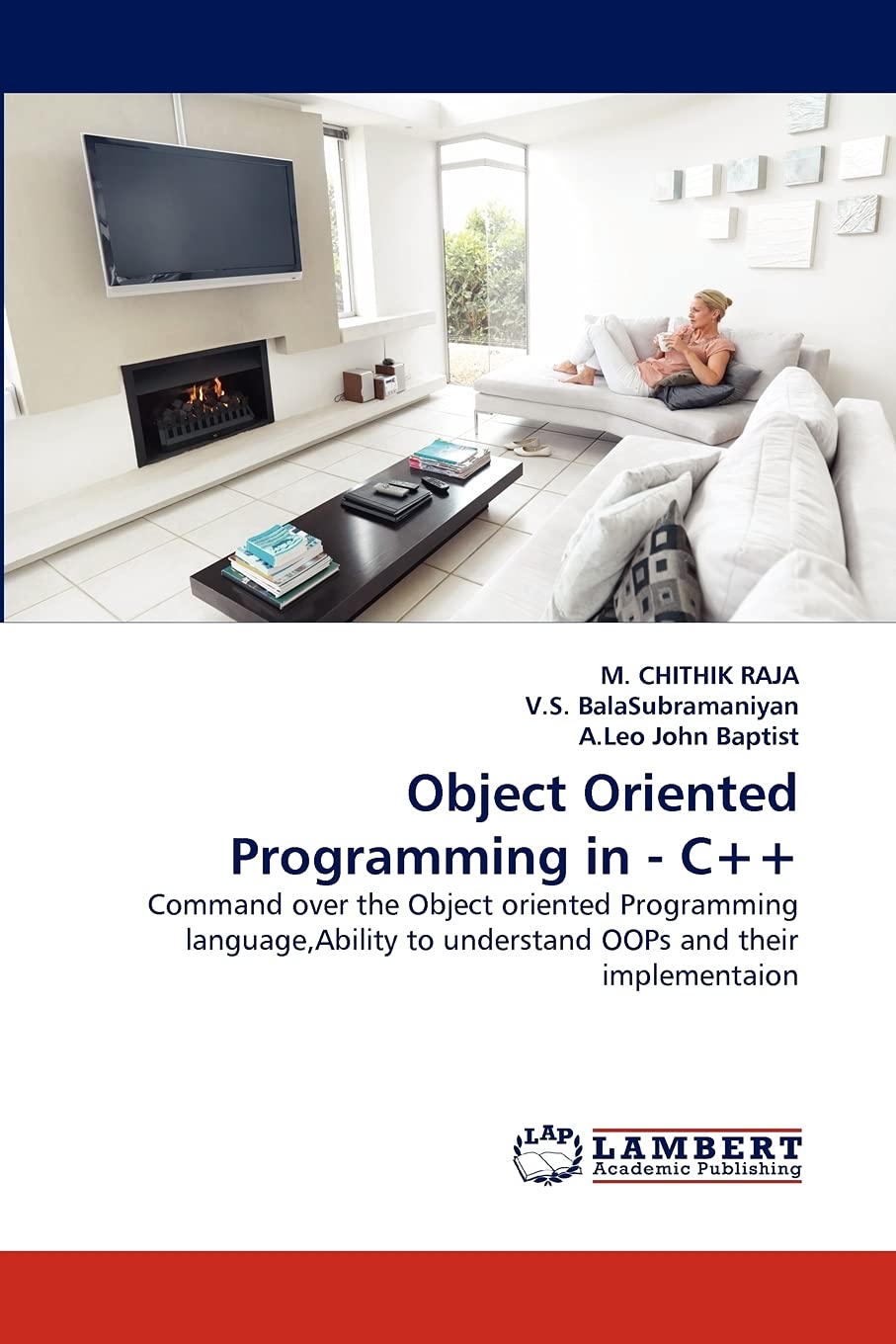 Object Oriented Programming in  C++: Command over the Object oriented Programming language,Ability to understand OOPs and their,Used