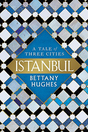 Istanbul: A Tale of Three Cities,Used