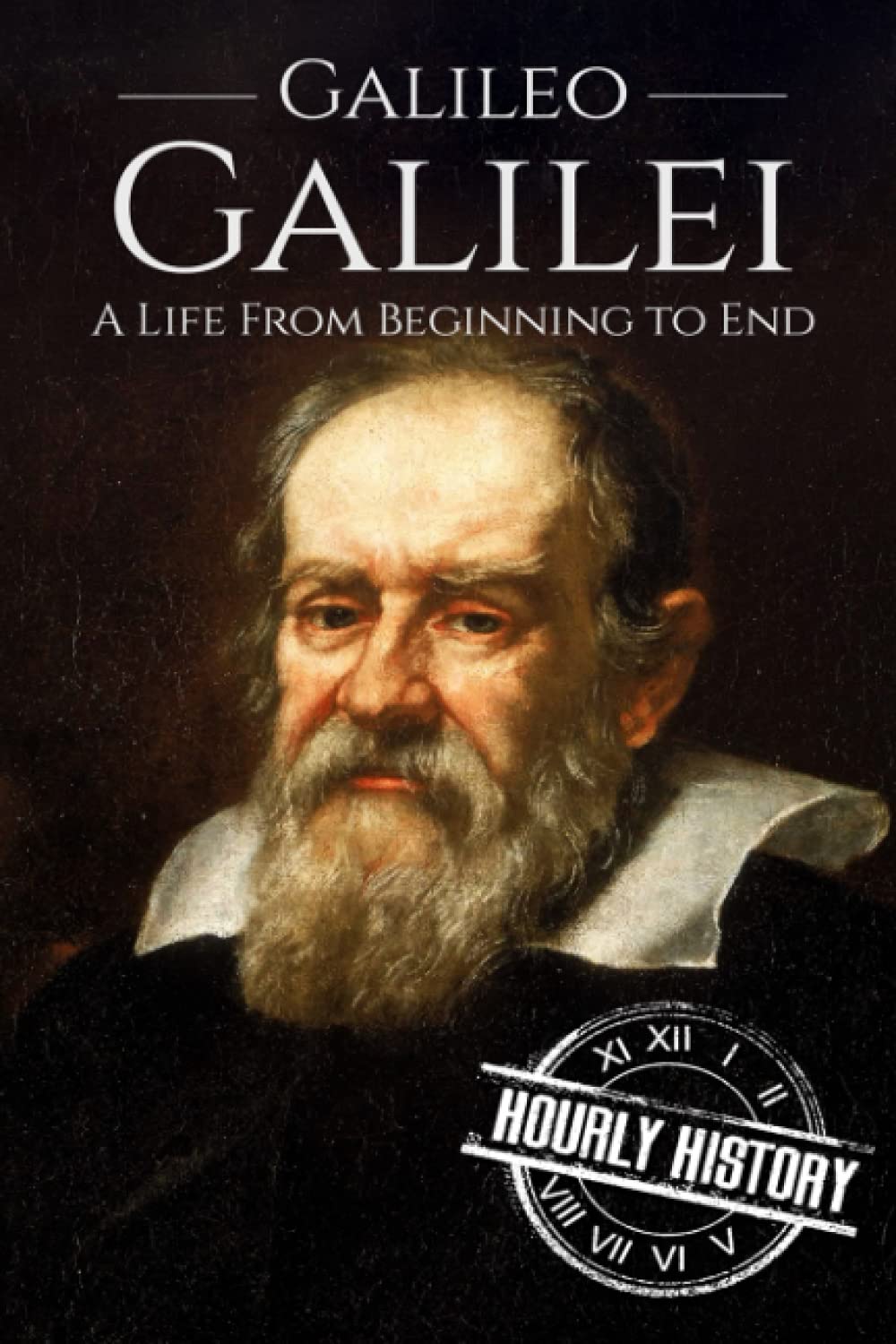 Galileo Galilei: A Life From Beginning to End (Biographies of Physicists),New