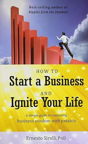 How To Start A Business & Ignite Your Life