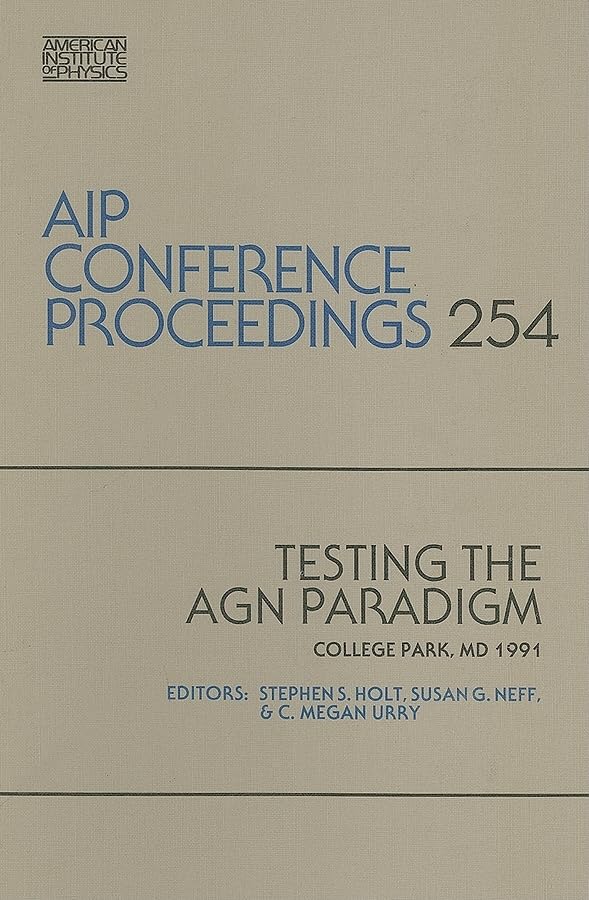 Testing the AGN Paradigm (AIP Conference Proceedings, 254),Used