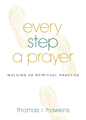 Every Step a Prayer: Walking as Spiritual Practice,Used