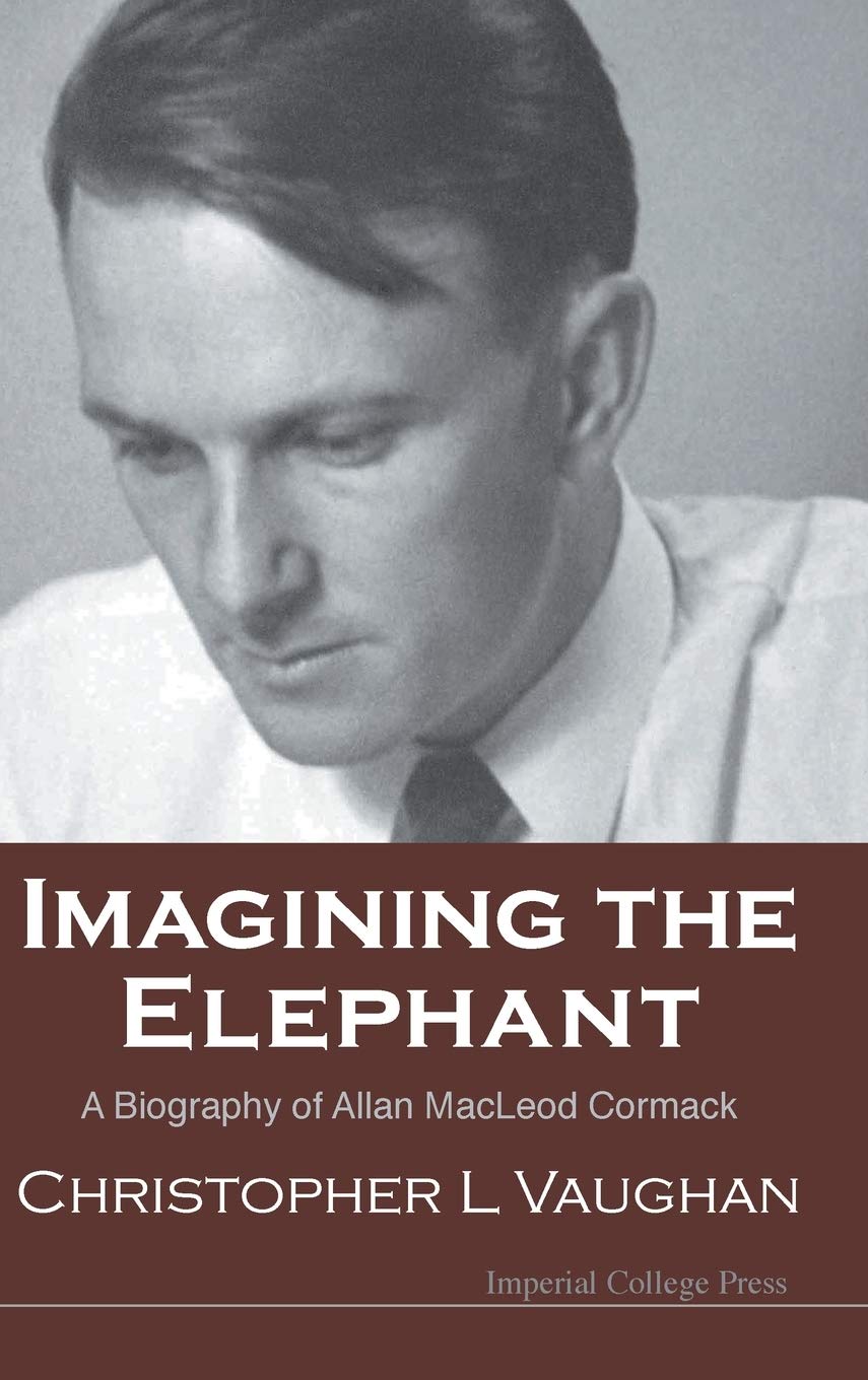 Imagining the Elephant: A Biography of Allan MacLeod Cormack,Used