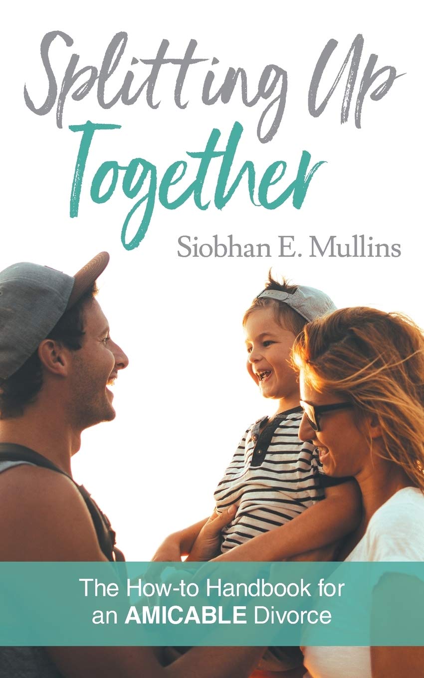 Splitting Up Together: The HowTo Handbook for an AMICABLE Divorce,Used