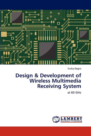 Design & Development of Wireless Multimedia Receiving System: at 60 GHz,Used