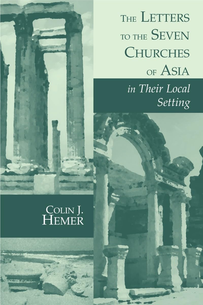 The Letters to the Seven Churches of Asia in Their Local Setting (The Biblical Resource Series (Brs)),New