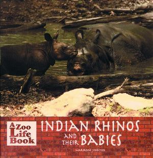 Indian Rhinos and Their Babies (Zoo Life Book),Used
