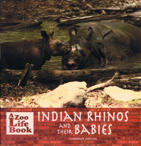 Indian Rhinos and Their Babies (Zoo Life Book),Used