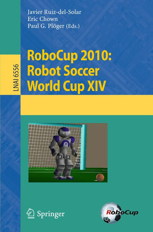 RoboCup 2010: Robot Soccer World Cup XIV (Lecture Notes in Computer Science, 6556),Used
