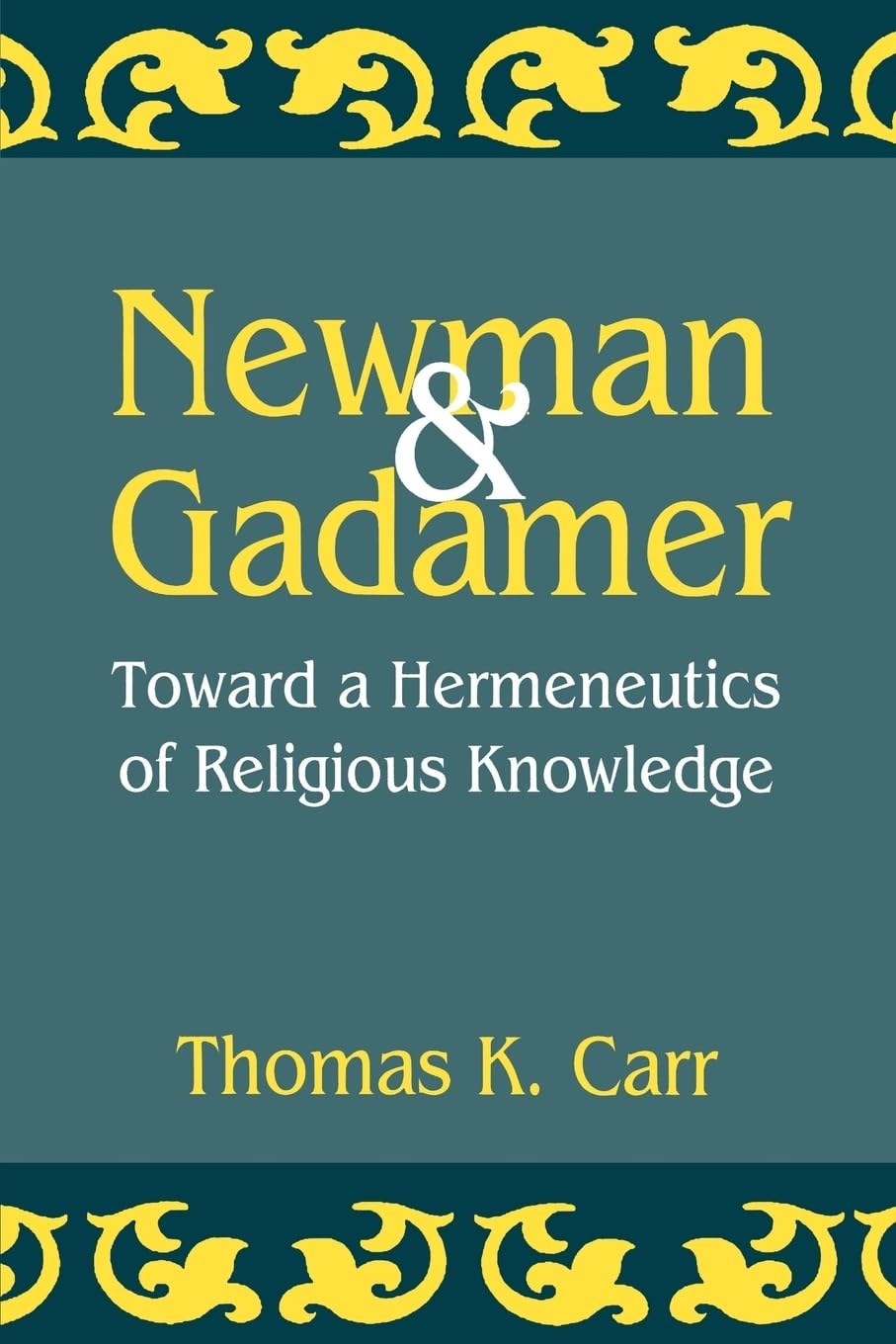 Newman and Gadamer: Toward a Hermeneutics of Religious Knowledge (AAR Reflection and Theory in the Study of Religion),Used