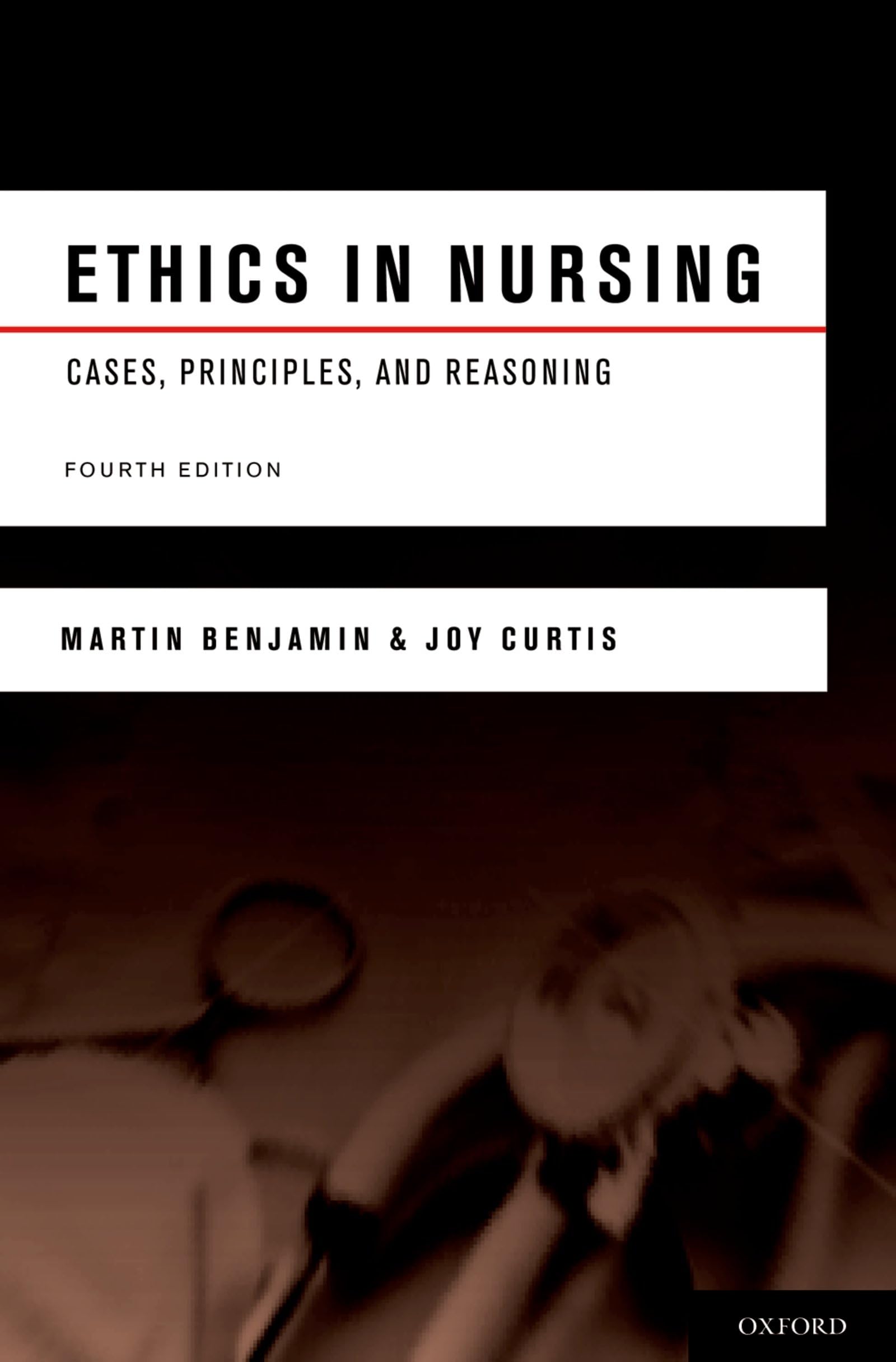 Ethics In Nursing: Cases, Principles, And Reasoning,New